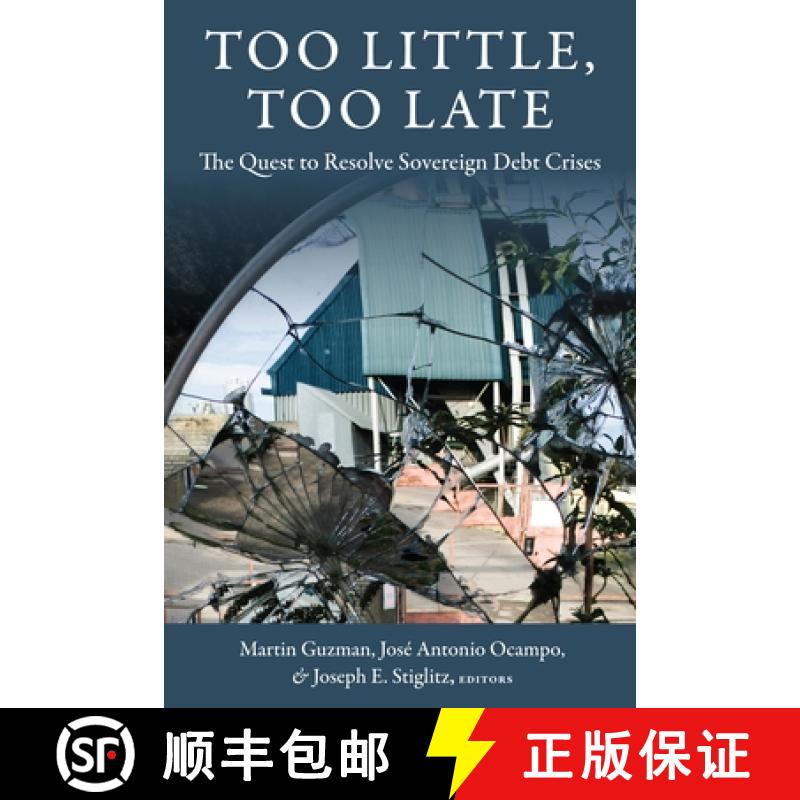【3-4周达】Too Little, Too Late: The Quest to Resolve Sovereign Debt Crises [9780231179263]