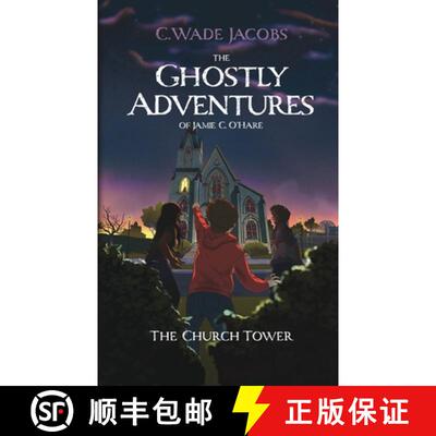 【3-4周达】The Ghostly Adventures of Jamie C. O'Hare: The Church Tower [9781775221111]