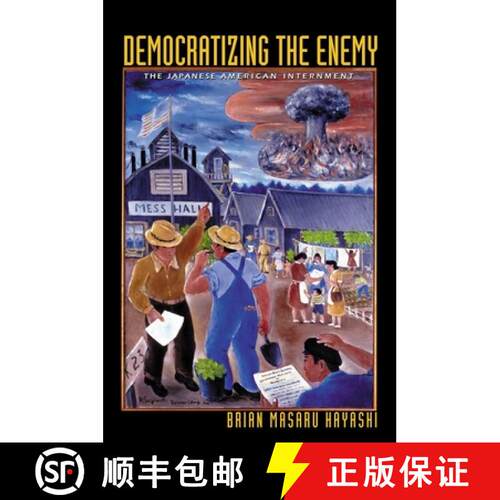 【3-4周达】Democratizing the Enemy – The Japanese American Internment [9780691138237]