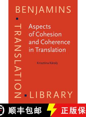 【3-4周达】Aspects of Cohesion and Coherence in Translation: The case of Hungarian-English news trans... [9789027258816]
