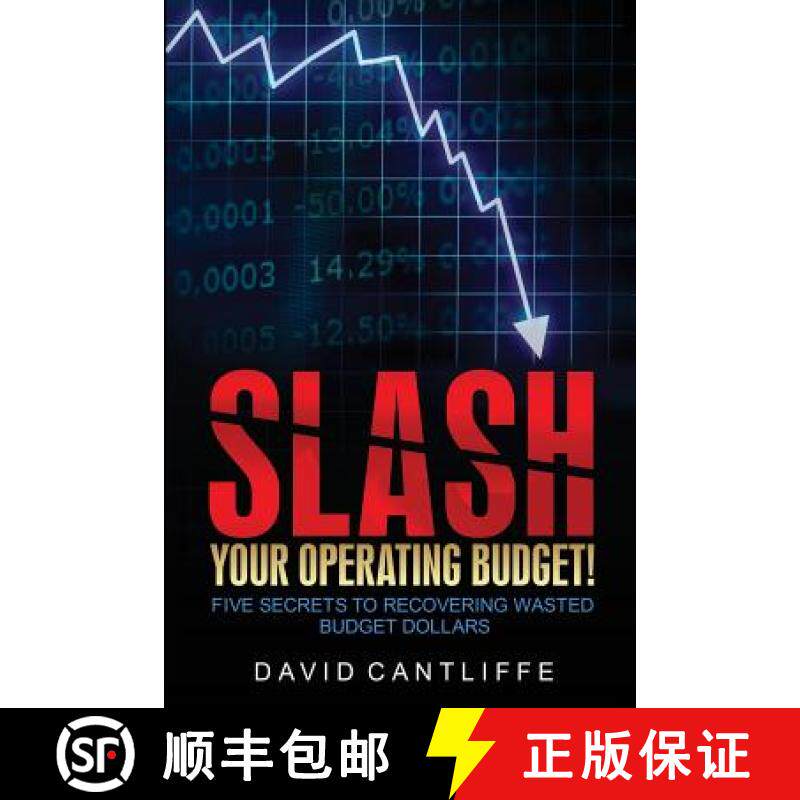 预订 Slash Your Operating Budget!: Five Secrets to Recovering Wasted Budget Dollars [9780692200667]