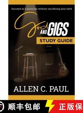预订 The God and Gigs Study Guide: Succeed as a Musician Without Sacrificing your Faith [9780997270327]