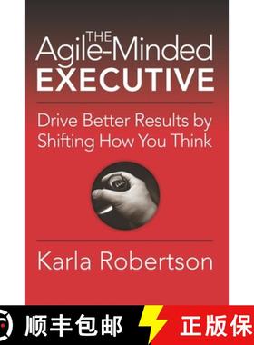 【3-4周达】The Agile-Minded Executive: Drive Better Results by Shifting How You Think [9781941870211]