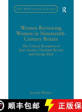【3-4周达】Women Reviewing Women in Nineteenth-Century Britain : The Critical Reception of Jane Auste... [9780754663362]