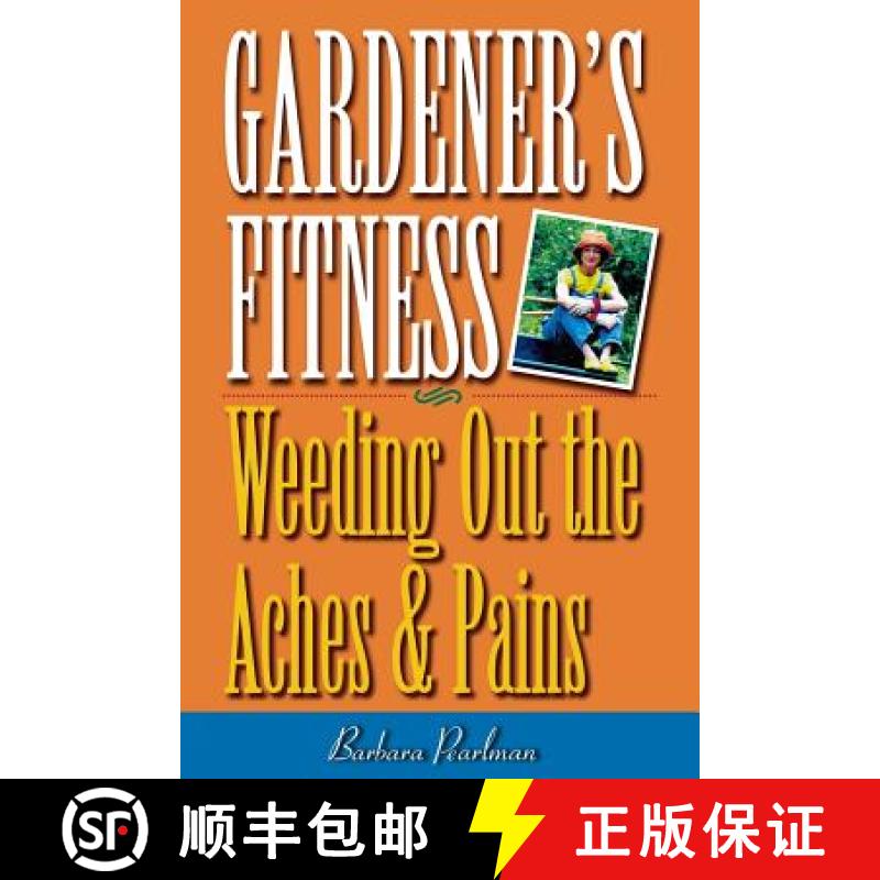 【3-4周达】Gardener's Fitness : Weeding Out the Aches and Pains [9780878332038]