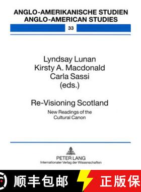 预订 Re-Visioning Scotland : New Readings of the Cultural Canon [9783631550632]