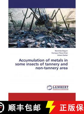 预订 Accumulation of metals in some insects of tannery and non-tannery area [9786139464180]