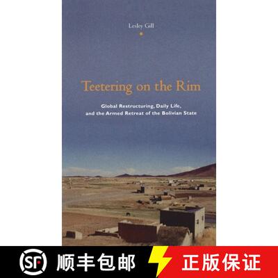 【3-4周达】精装 Teetering on the Rim: Global Restructuring, Daily Life, and the Armed Retreat of the ... [9780231118040]