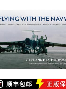 【3-4周达】Flying with the Navy: The Royal Naval Air Service and Fleet Air Arm in Stunning Rare Photo... [9781911714033]