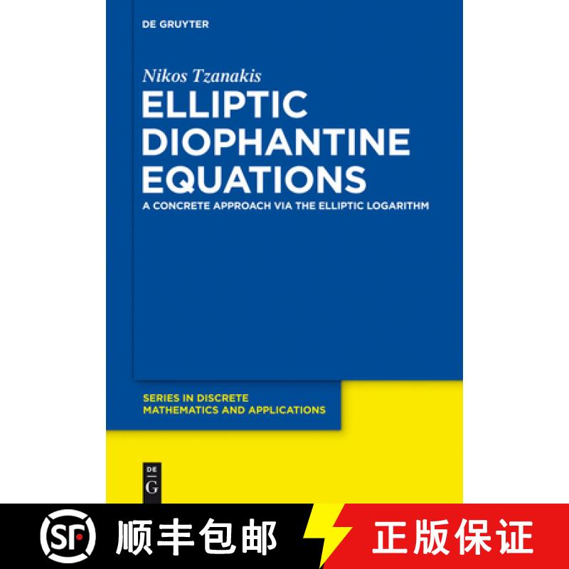 【4周达】Elliptic Diophantine Equations：A Concrete Approach via the Elliptic  Logarithm [9783110280913]
