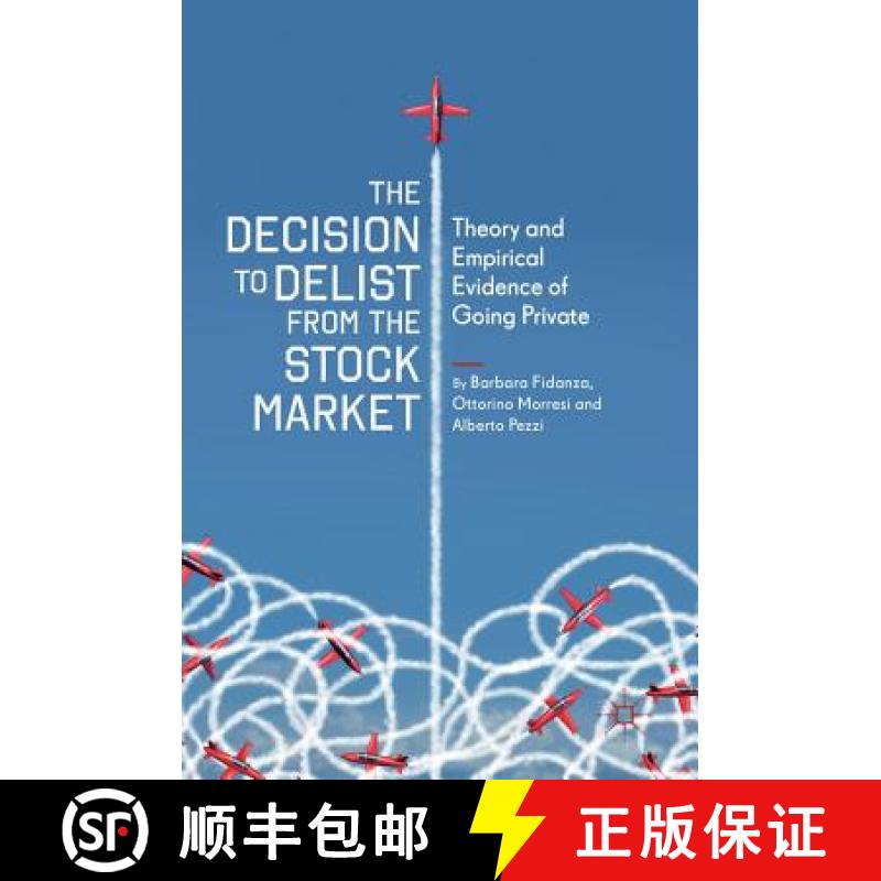 【3-4周达】The Decision to Delist from the Stock Market : Theory and Empirical Evidence of Going Private [9783319950488]