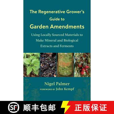 【3-4周达】The Regenerative Grower's Guide to Garden Amendments: Using Locally Sourced Materials to M... [9781603589888]