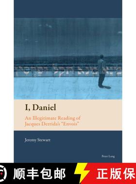 【3-4周达】I, Daniel: An Illegitimate Reading of Jacques Derrida's «Envois» [9781803744582]