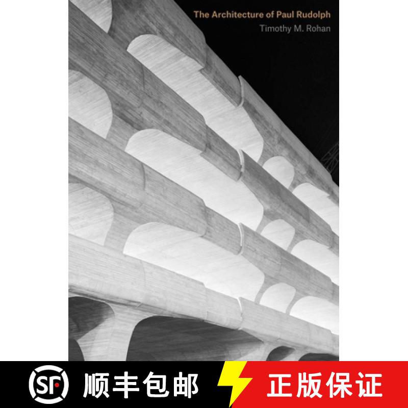 The Architecture of Paul Rudolph [9780300149395]