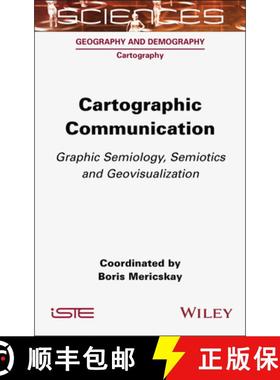 【3-4周达】Cartographic Communication: Graphic Semiology, Semiotics and Geovisualization [9781789450910]