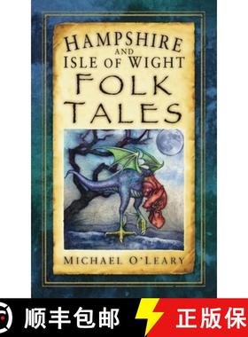 【3-4周达】Hampshire and Isle of Wight Folk Tales [9780752461236]