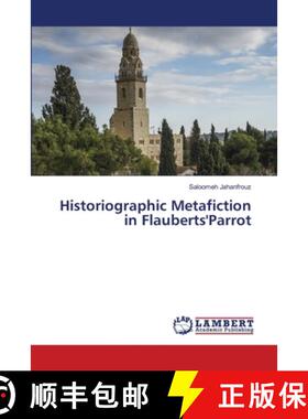 预订 Historiographic Metafiction in Flauberts'Parrot [9786202816137]