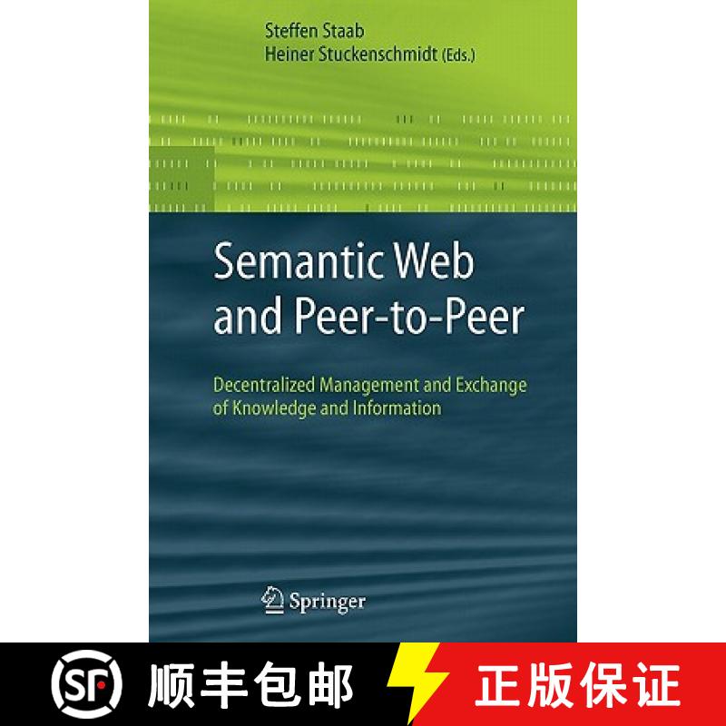 【3-4周达】Semantic Web and Peer-to-Peer : Decentralized Management and Exchange of Knowledge and Inf... [9783642066535]