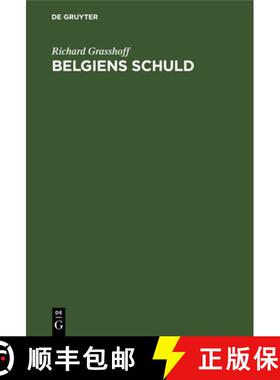 【3-4周达】精装 Belgiens Schuld – Zugleich eine Antwort an Prof. Dr. Waxweiler [9783111222073]