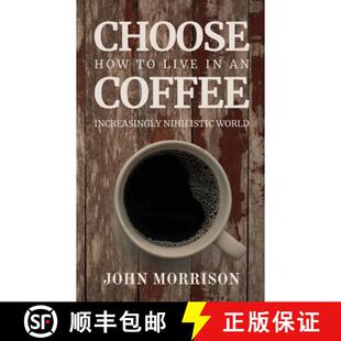 【3-4周达】Choose Coffee: How to Live in an Increasingly Nihilistic World [9798349404160]