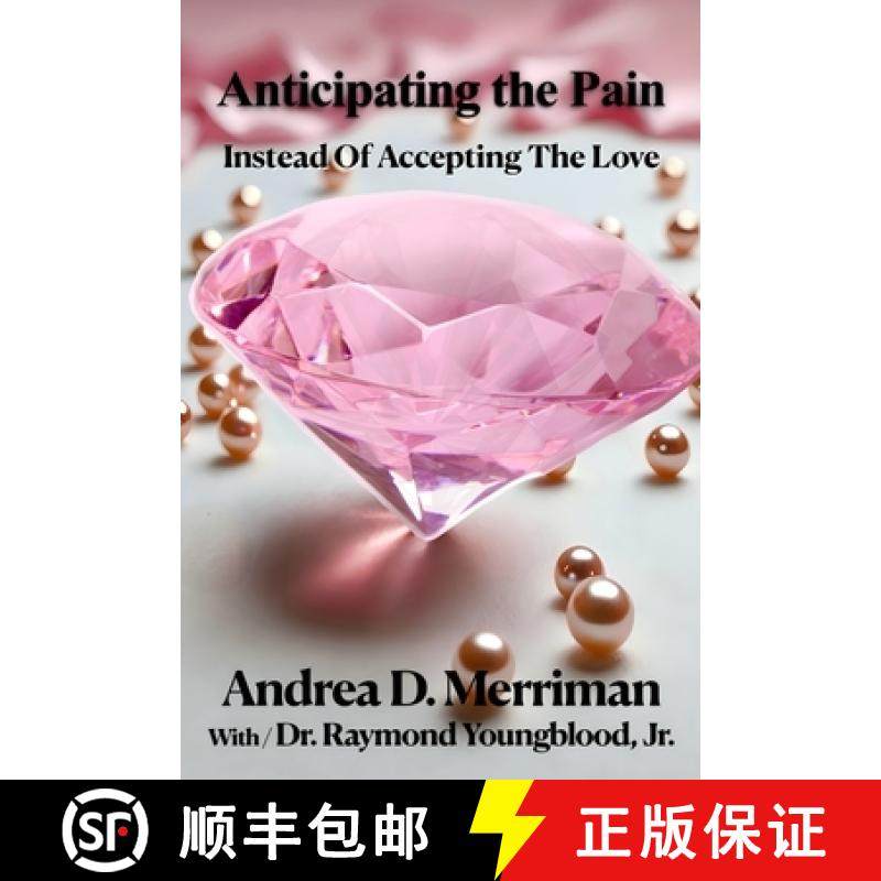 预订 Anticipating the Pain Instead of Accepting the Love [9781952039232]