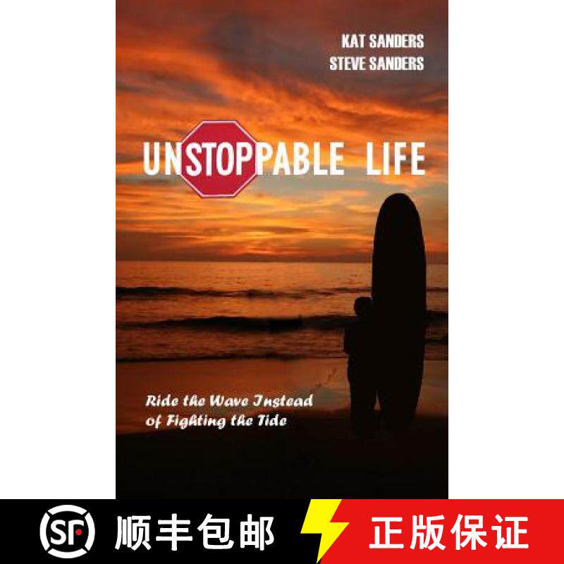 预订 Unstoppable Life: Learn to Ride the Wave Instead of Fighting the Tide [9780615408125]