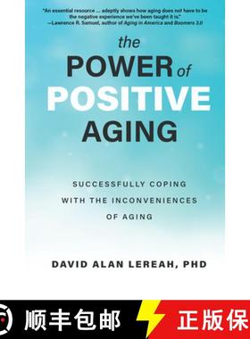 预订 The Power of Positive Aging: Successfully Coping with the Inconveniences of Growing Older [9781610353601]