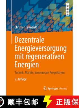 【3-4周达】Dezentrale Energieversorgung Mit Regenerativen Energien: Technik, Märkte, Kommunale Persp... [9783658337322]