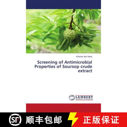 预订 Screening of Antimicrobial Properties of Soursop crude extract [9786202922135]