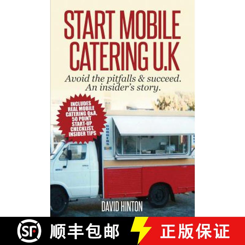 【2-3周达】Start Mobile Catering UK: Avoid the pitfalls & succeed. An insider's story [9780993032509]