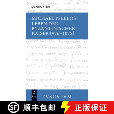 【3-4周达】Leben Der Byzantinischen Kaiser (976-1075) / Chronographia: Griechisch - Deutsch [9783110300857]