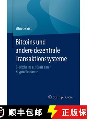 【3-4周达】Bitcoins Und Andere Dezentrale Transaktionssysteme: Blockchains ALS Basis Einer Kryptoöko... [9783658028435]