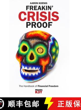 预订 Freakin' Crisis Proof: The Handbook of Financial Freedom [9780578773612]
