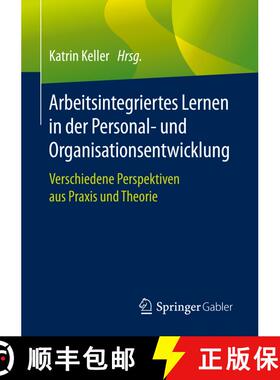 【3-4周达】Arbeitsintegriertes Lernen in der Personal- und Organisationsentwicklung : Verschiedene Pe... [9783662609255]