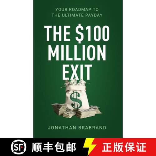 【3-4周达】The $100 Million Exit: Your Roadmap to the Ultimate Payday [9781641375177]