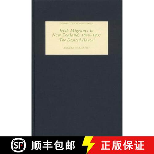 【3-4周达】精装 Irish Migrants in New Zealand, 1840-1937 - `The Desired Haven`: 'The Desired Haven' [9781843831433]