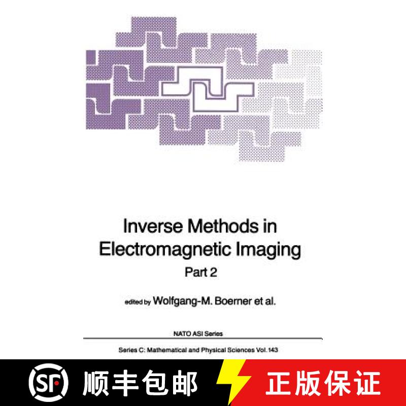 【3-4周达】Inverse Methods in Electromagnetic Imaging: Part 2 [9789401088282]