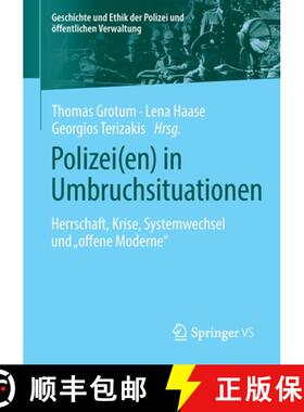 【3-4周达】Polizei(en) in Umbruchsituationen: Herrschaft, Krise, Systemwechsel und â€žoffene Moderne [9783658351625]
