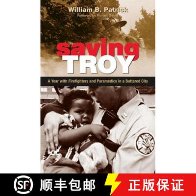 【3-4周达】Saving Troy : A Year with Firefighters and Paramedics in a Battered City [9781438431543]