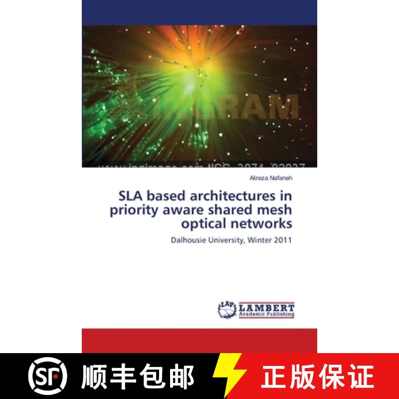 预订 SLA based architectures in priority aware shared mesh optical networks [9783659397561]