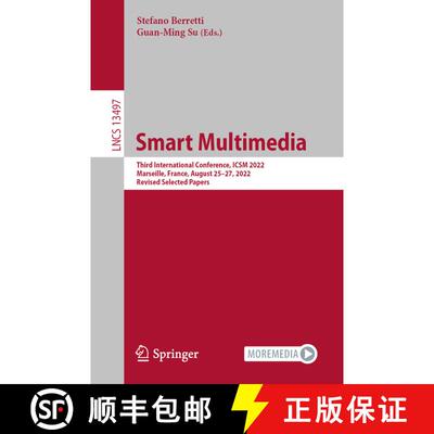 【3-4周达】Smart Multimedia : Third International Conference, ICSM 2022, Marseille, France, August 25... [9783031220609]