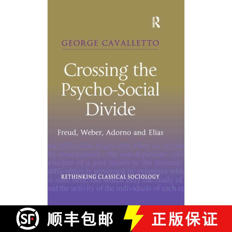 【3-4周达】Crossing the Psycho-Social Divide: Freud, Weber, Adorno and Elias [9780367603762]