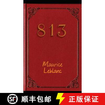 【3-4周达】精装 813: An Arsène Lupin Mystery of Murder, Cryptograms, and Political Intrigue [9781515425380]