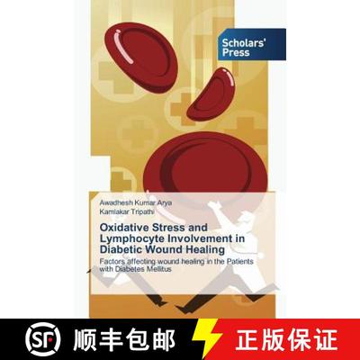预订 Oxidative Stress and Lymphocyte Involvement in Diabetic Wound Healing [9783639761344]