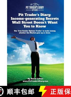 预订 Pit Trader's Diary: Income-generating Secrets Wall Street Doesn't Want You to Know: Use Iron Con... [9780692361658]