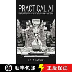 【3-4周达】Practical AI: How to Get the Most Out of Life With Your New AI Companion [9798989695706]