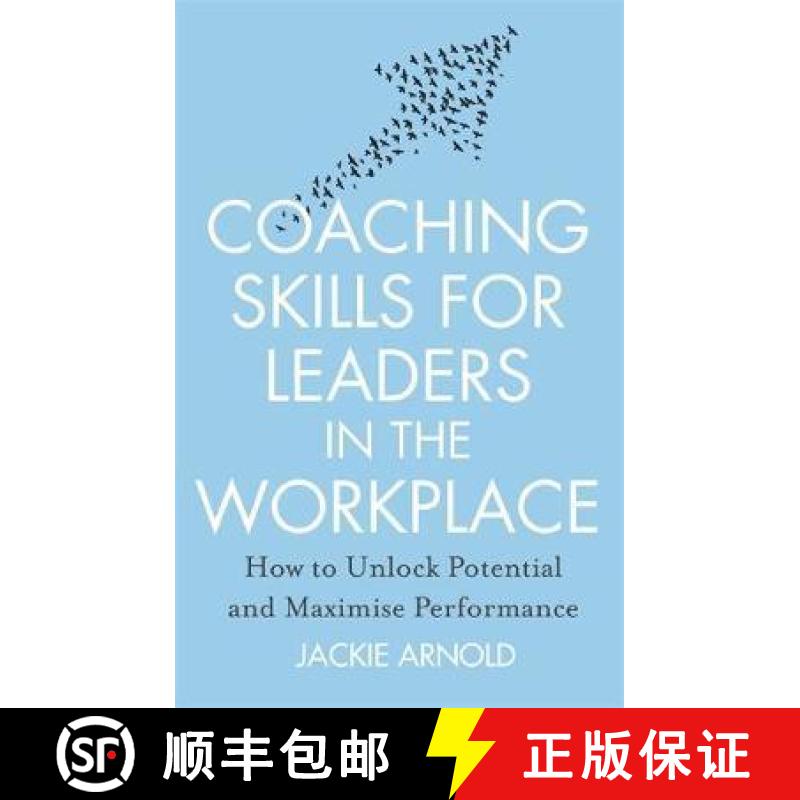 【3-4周达】Coaching Skills for Leaders in the Workplace, Revised Edition: How to unlock potential and... [9781845285685]