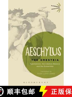 预订 Oresteia: Agamemnon, The Libation Bearers and The Eumenides [9781472526793]