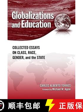 【3-4周达】Globalizations and Education: Collected Essays on Class, Race, Gender, and the State [9780807749371]