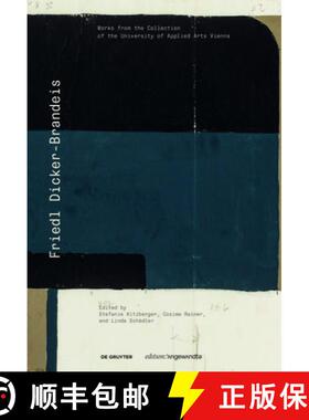 【3-4周达】Friedl Dicker–Brandeis – Works from the Collection of the University of Applied Arts Vienna [9783110789065]